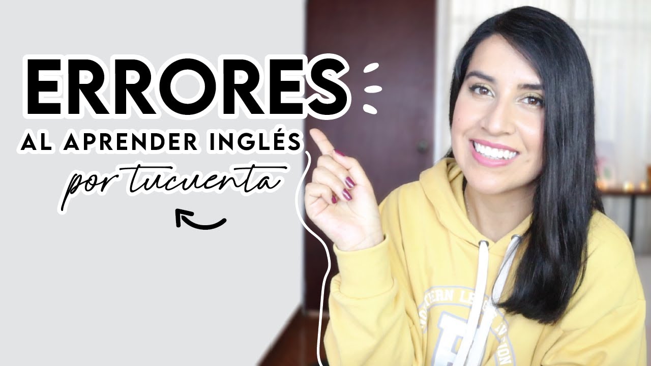 Errores al aprender Inglés | Cómo evitarlos*