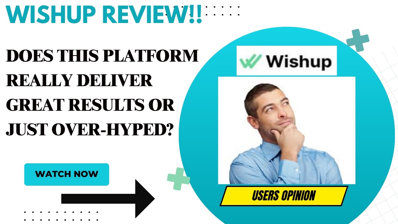 WISHUP Review-Does This Really Deliver REAL VALUE Or NOT??See(WATCH Before use)