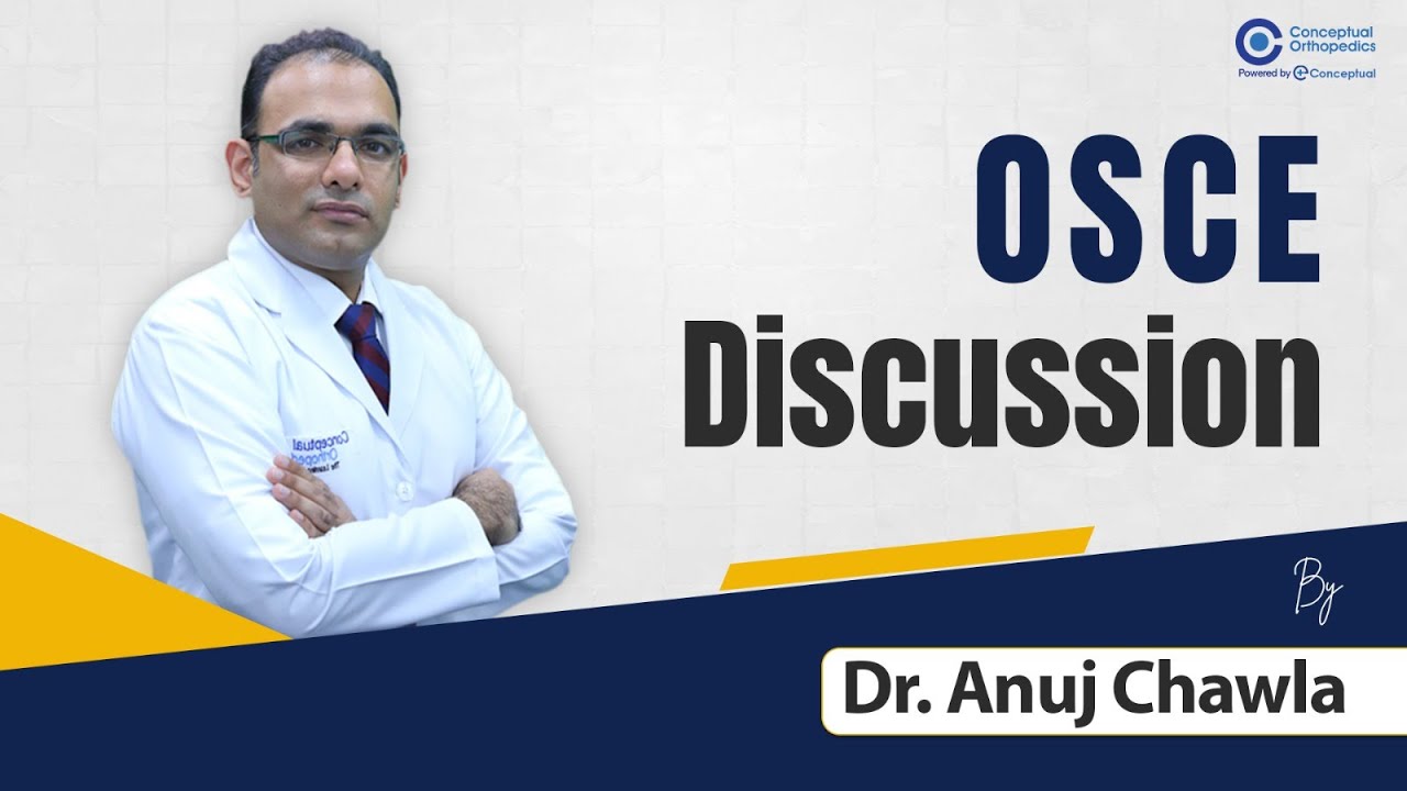 OSCE Discussion by Dr. Anuj Chawla | Orthopedic Residency | Conceptual Orthopedic