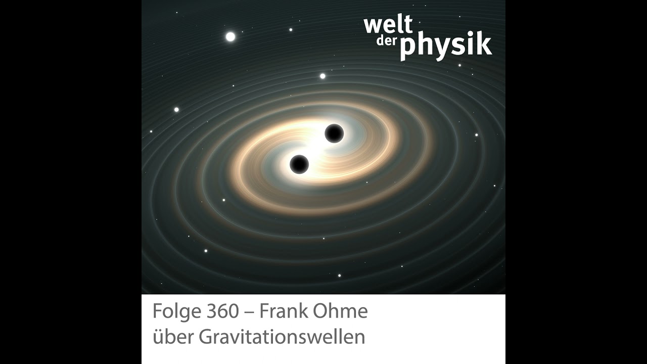 Folge 360 – Gravitationswellen
