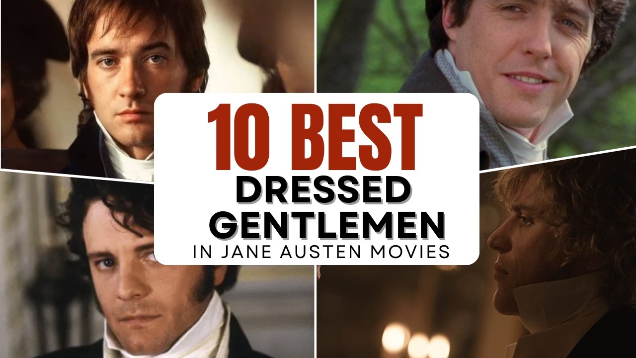 Top 10 Best Dressed Gentlemen in Jane Austen Films | #Regency Style Ranked