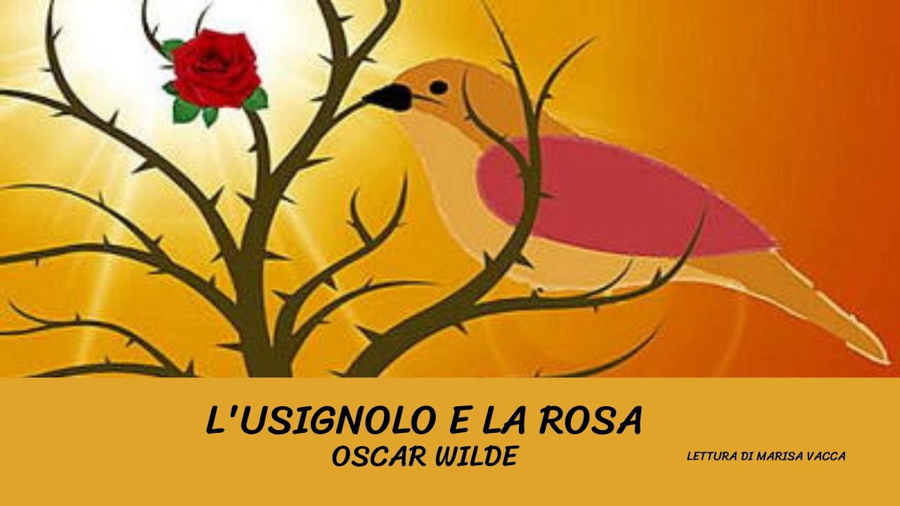 L'USIGNOLO E LA ROSA - di Oscar Wilde - voce di  Marisa Vacca