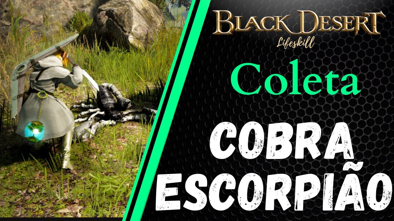 [BDO Lifeskill] Coleta: Cobra e Escorpião (Snake and Scorpio rotation)