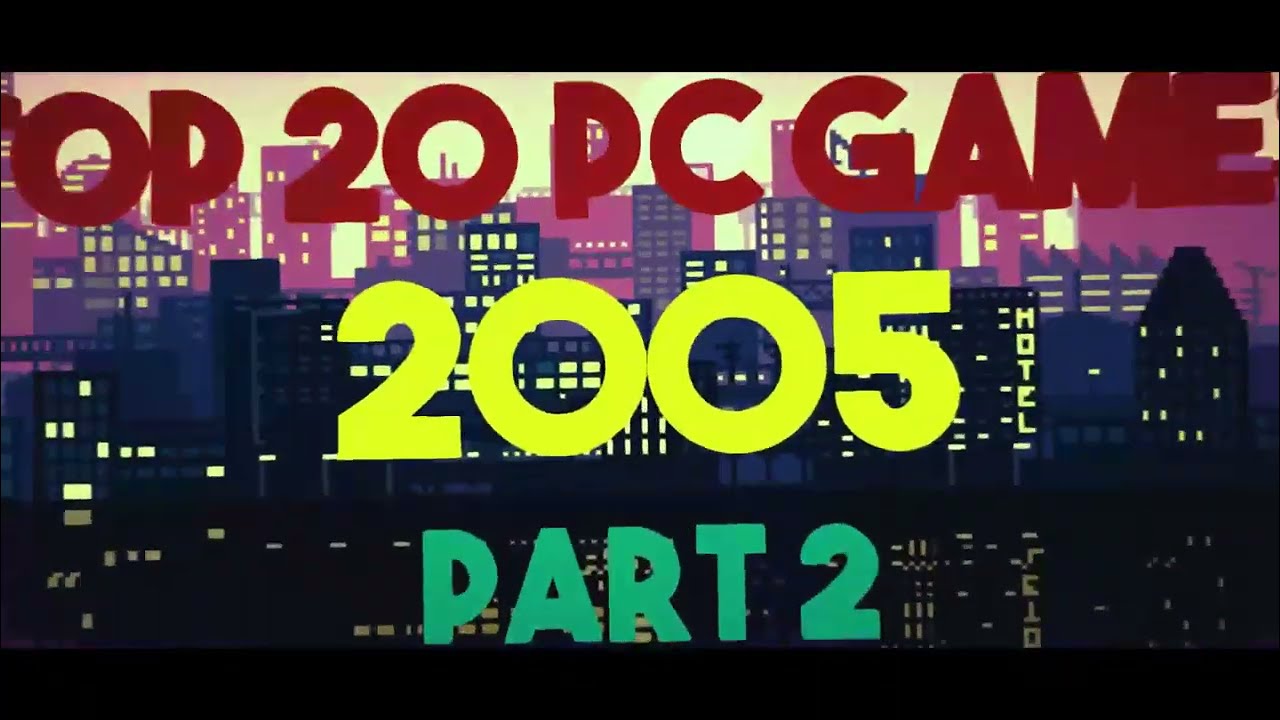 Top 20 2005 Windows XP  Games - Part 2