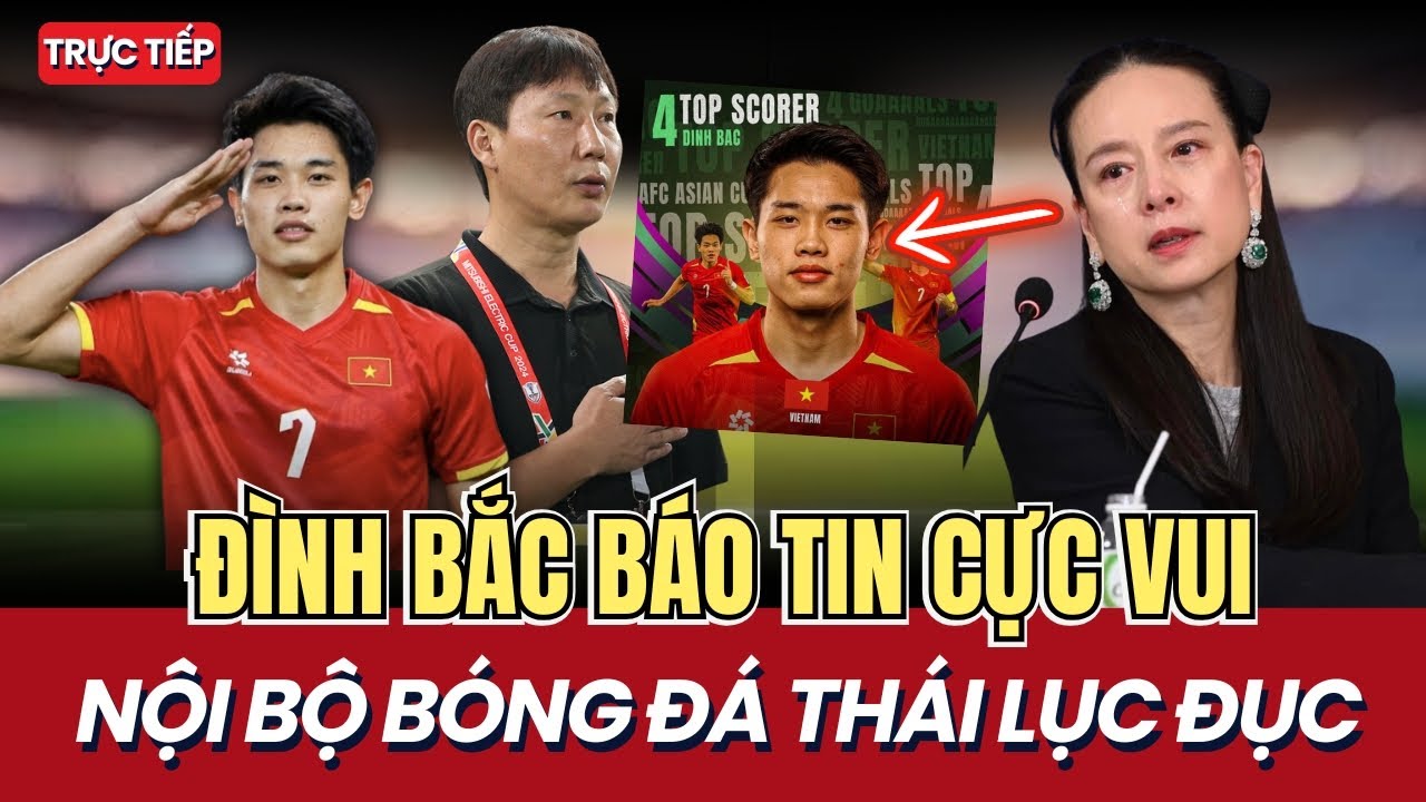 ĐÌNH BẮC BÁO TIN VUI: CĐV RƠI NƯỚC MẮT - HLV THÁI LẤY U23 VN 