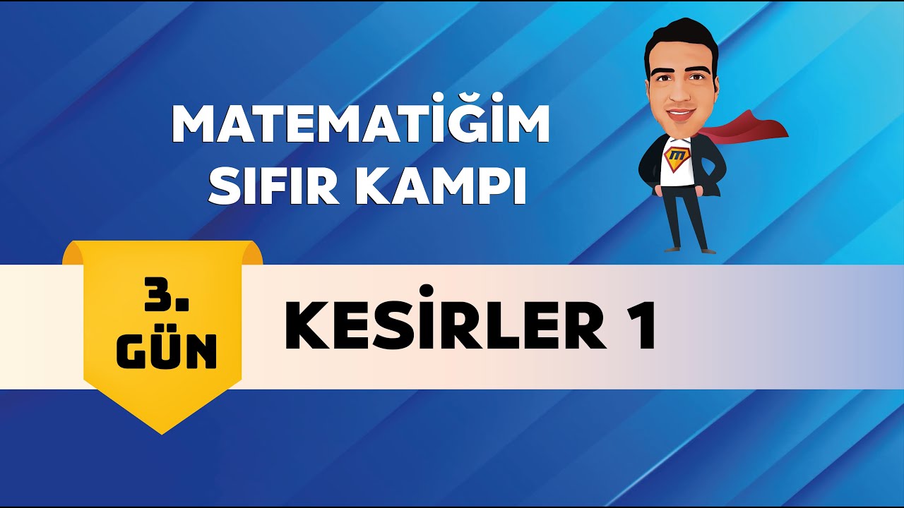 Kesirler-1 I Matematiğim Sıfır Kampı I 3.Gün I #yaşarhoca #mathman