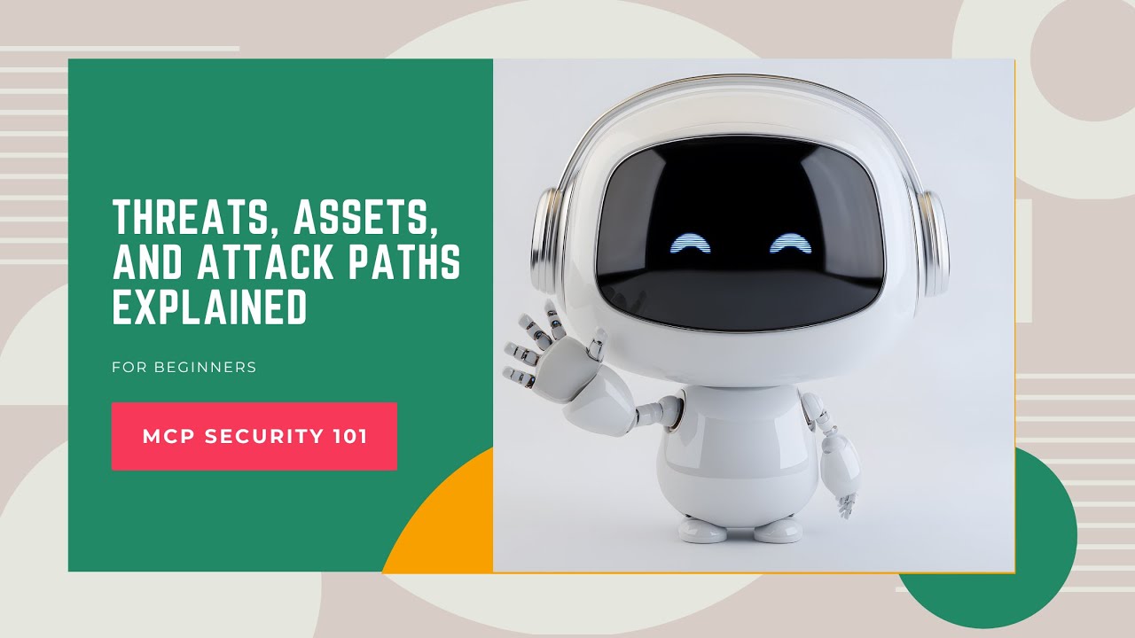 MCP Security 101: Threats, Assets, and Attack Paths Explained