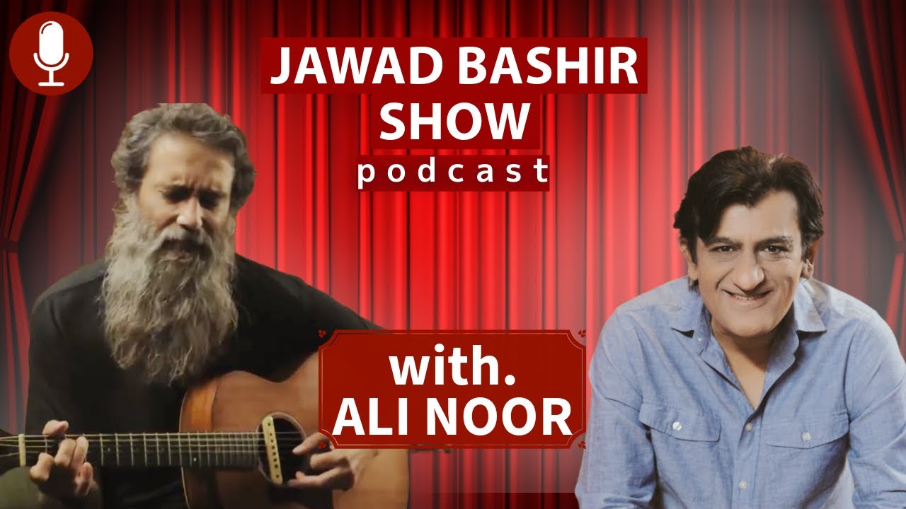 Jawad Bashir Podcast | Ali Noor | Full Interview | Pakistan 2025