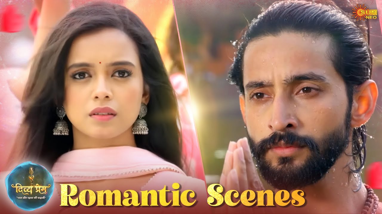 Divya Prem: Pyaar aur Rahasya ki Kahaani - Best Of Romantic Scenes -1 | Hindi Serial @sunneo