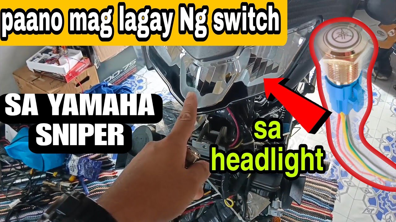 PAANO MAG LAGAY NG SWITCH SA HEADLIGHT NG YAMAHA SNIPER.