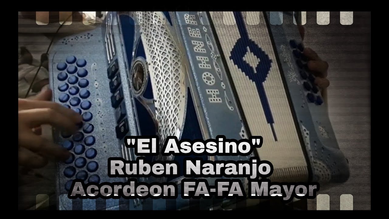 El Asesino-Ruben Naranjo-Acordeon FA-FA Mayor