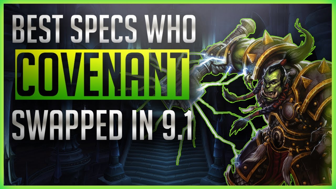 WoW 9.1: The Best Specs Covenant-Swaps - Which Specs have gotten the best deal in swapping Covenant?