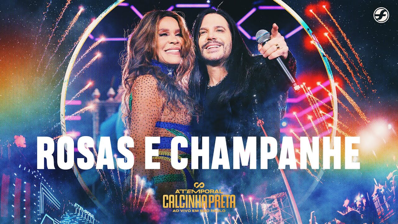 Rosas e Champanhe - Calcinha Preta #ATEMPORAL (Ao vivo em São Paulo)