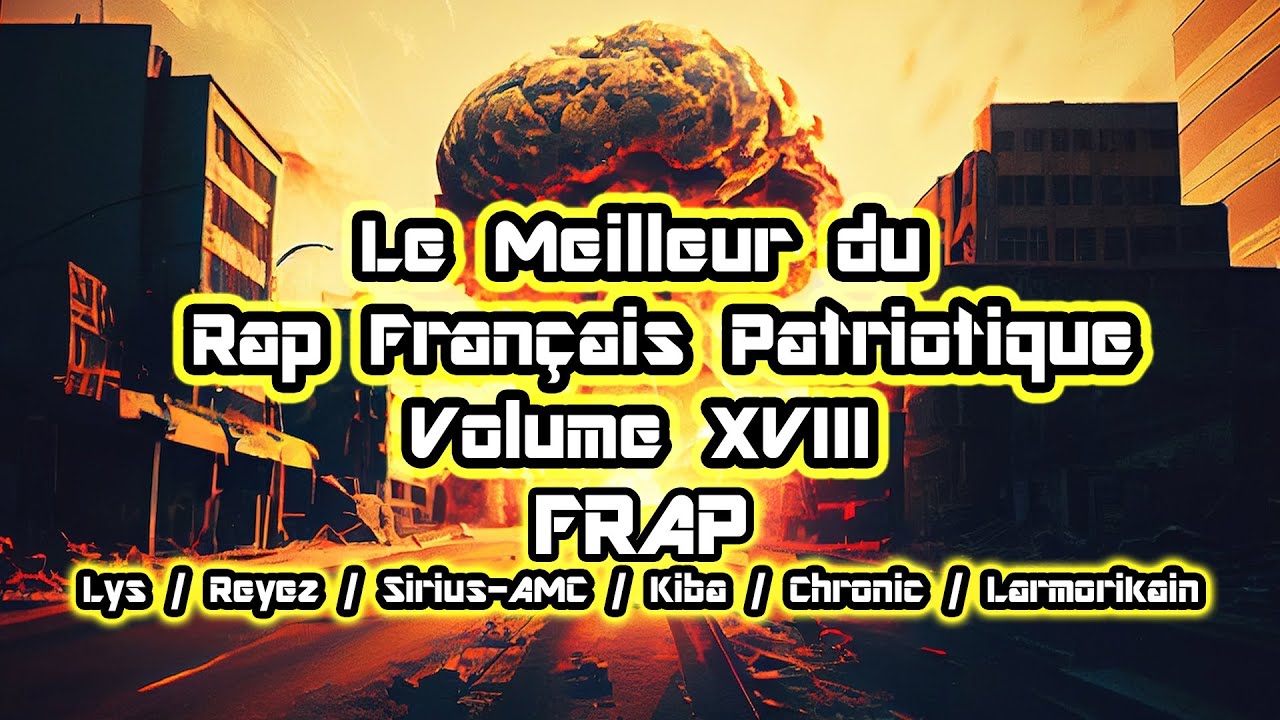Le meilleur du Rap Français Patriote Vol.XVIII (Lys, Reyez, Sirius-AMC, Kiba, Chronic, Larmorikain)
