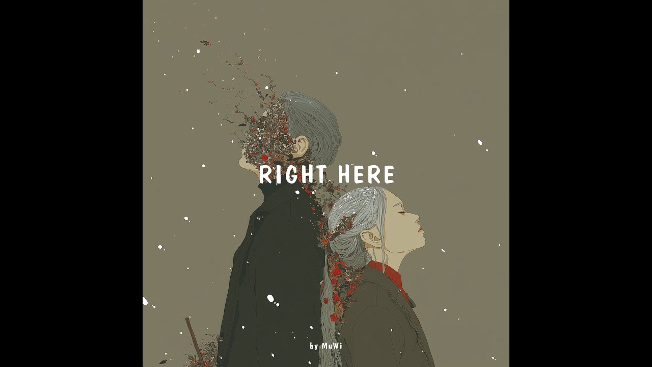 RIGHT HERE — “I’m a mess if you’re not right here”  | 「君がここにいないと壊れそう」|  MuWi