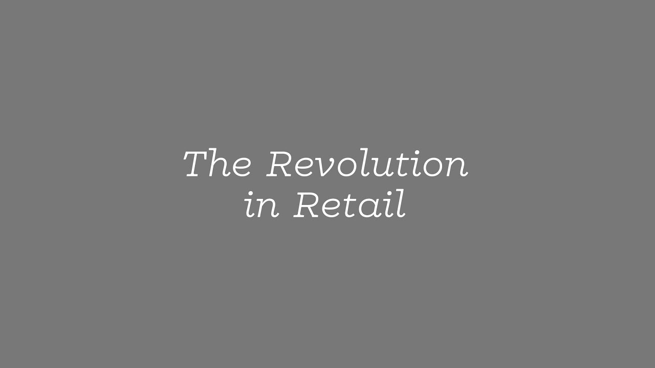 The Retail Revolution