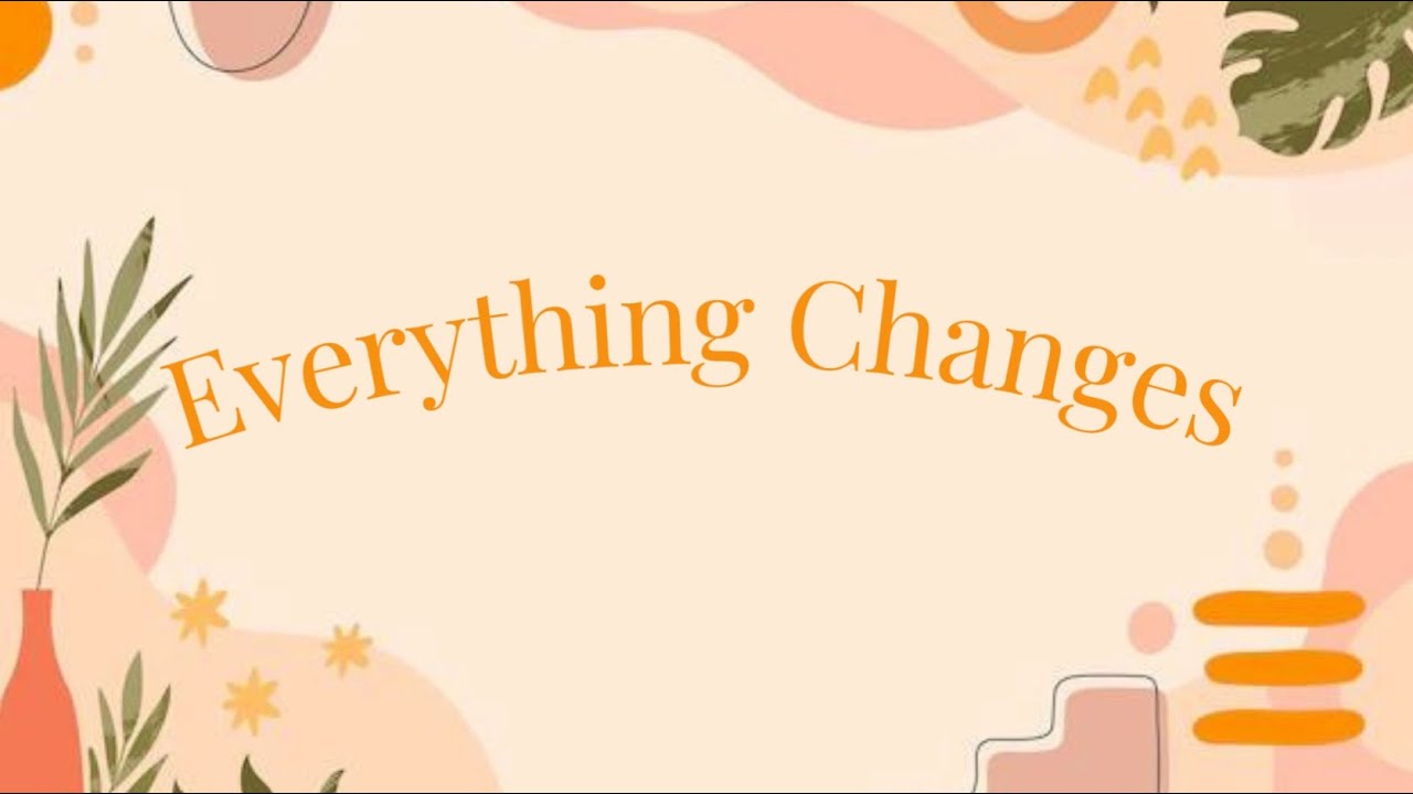 Mindfulness Mondays with Maeve - Everything Changes