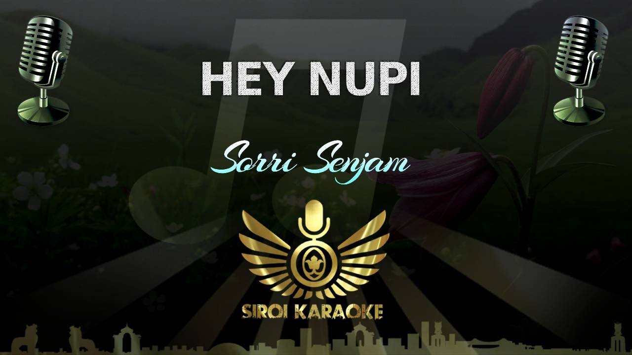Sorri Senjam - Hey Nupi (Manipuri Karaoke)