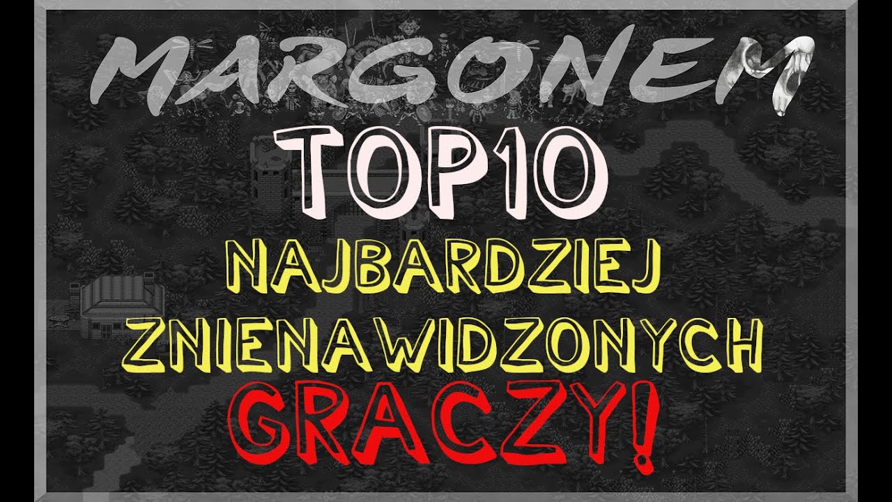 TOP 10 NAJBARDZIEJ ZNIENAWIDZONYCH GRACZY NA JARUNIE
