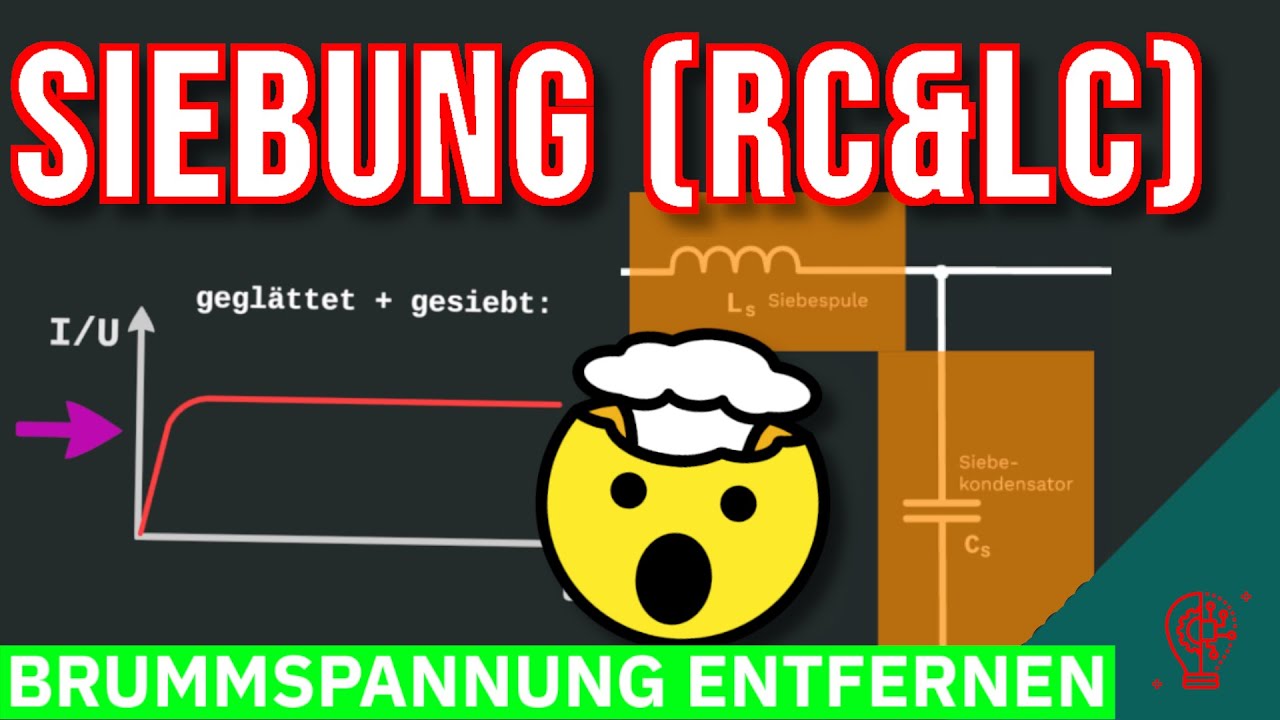 Brummspannung loswerden durch Siebung | RC- & LC-Siebglied leicht erklärt
