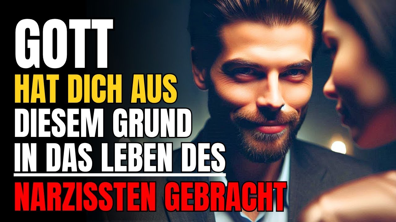 Der Grund, warum Gott dich in das Leben des Narzissten gebracht hat, wird dich schockieren!