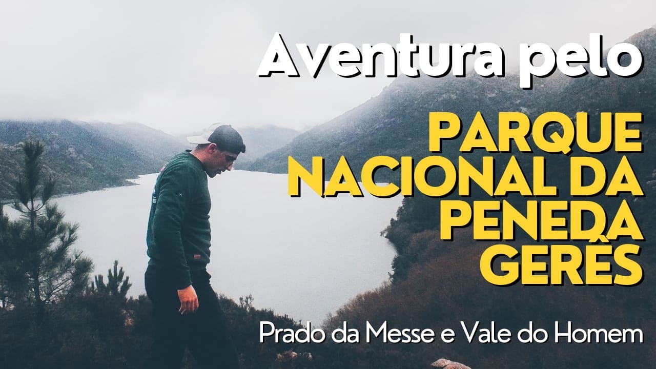 Trekking no Parque Nacional da Peneda-Gerês (Prado da Messe e Vale do Homem)
