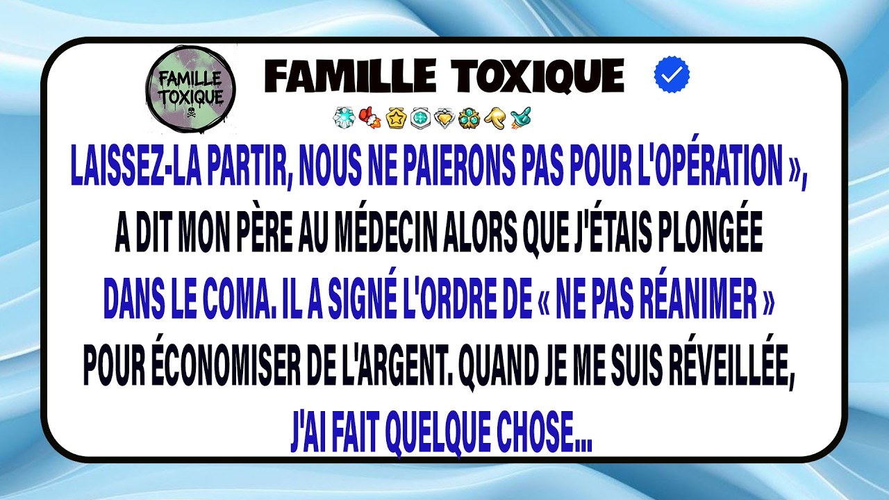 Je Raconte Comment Mon Père A Signé Un Ordre De Ne Pas Réanimer, Puis A Tout Perdu En 72 Heures.