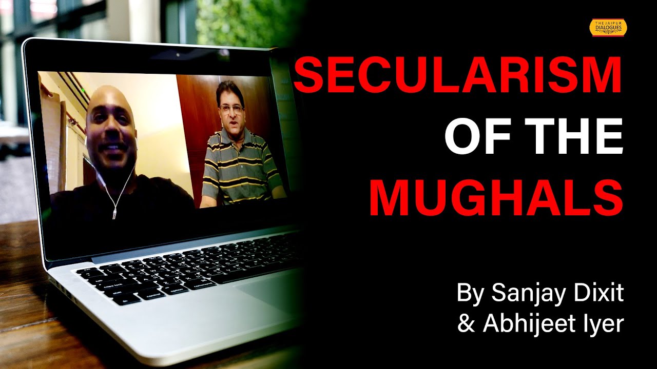 Secularism of the Mughals | Abhijit Iyer Mitra with Sanjay Dixit | Episode 37 | Weekly Dialogues