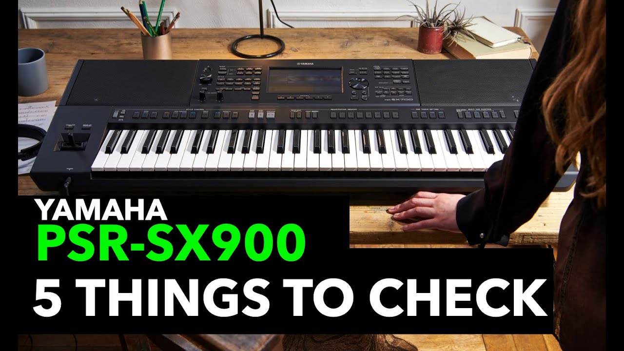 Yamaha PSR-SX900 | Do These 5 Things First
