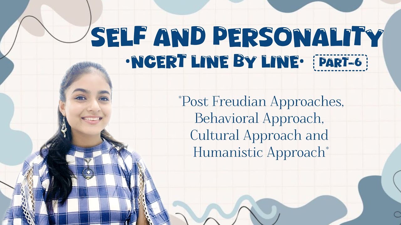 BEHAVIOURAL| CULTURAL| HUMANISTIC| PERSONALITY APPROACHES| PSYCHOLOGY| NCERT| CLASS 12|LINE BY LINE 
