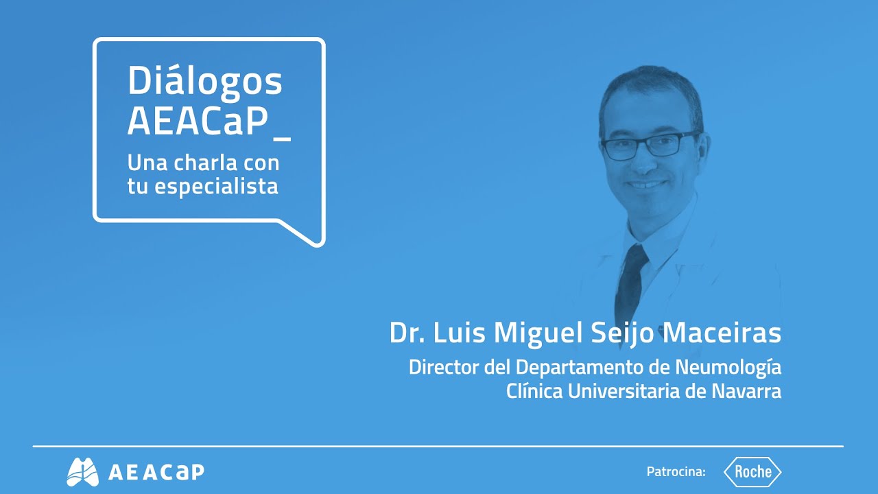 Luis Seijo Maceiras | Diálogos AEACaP #CáncerdePulmón