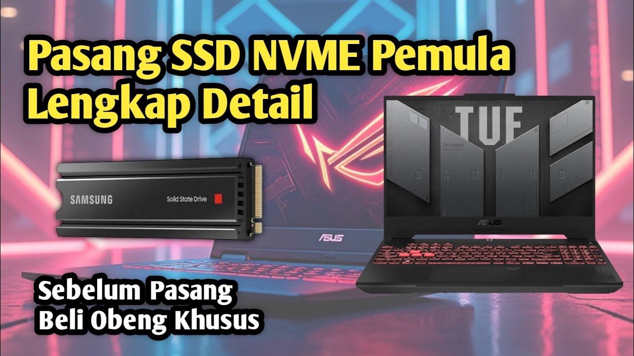 Cara Pasang SSD NVME Samsung 980 pro Di Laptop Asus Tuf A15 Gaming + Heatsink