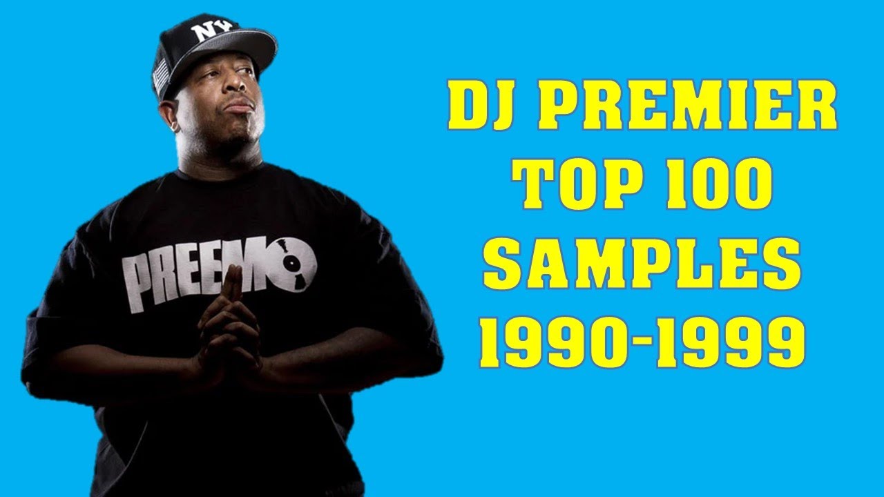 DJ Premier Top 100 Samples 1990-1999