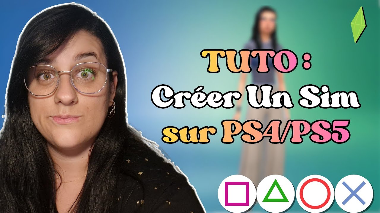 Le Créer un Sim (CUS) sur PlayStation 🎮 Sims 4 | Tuto et astuces