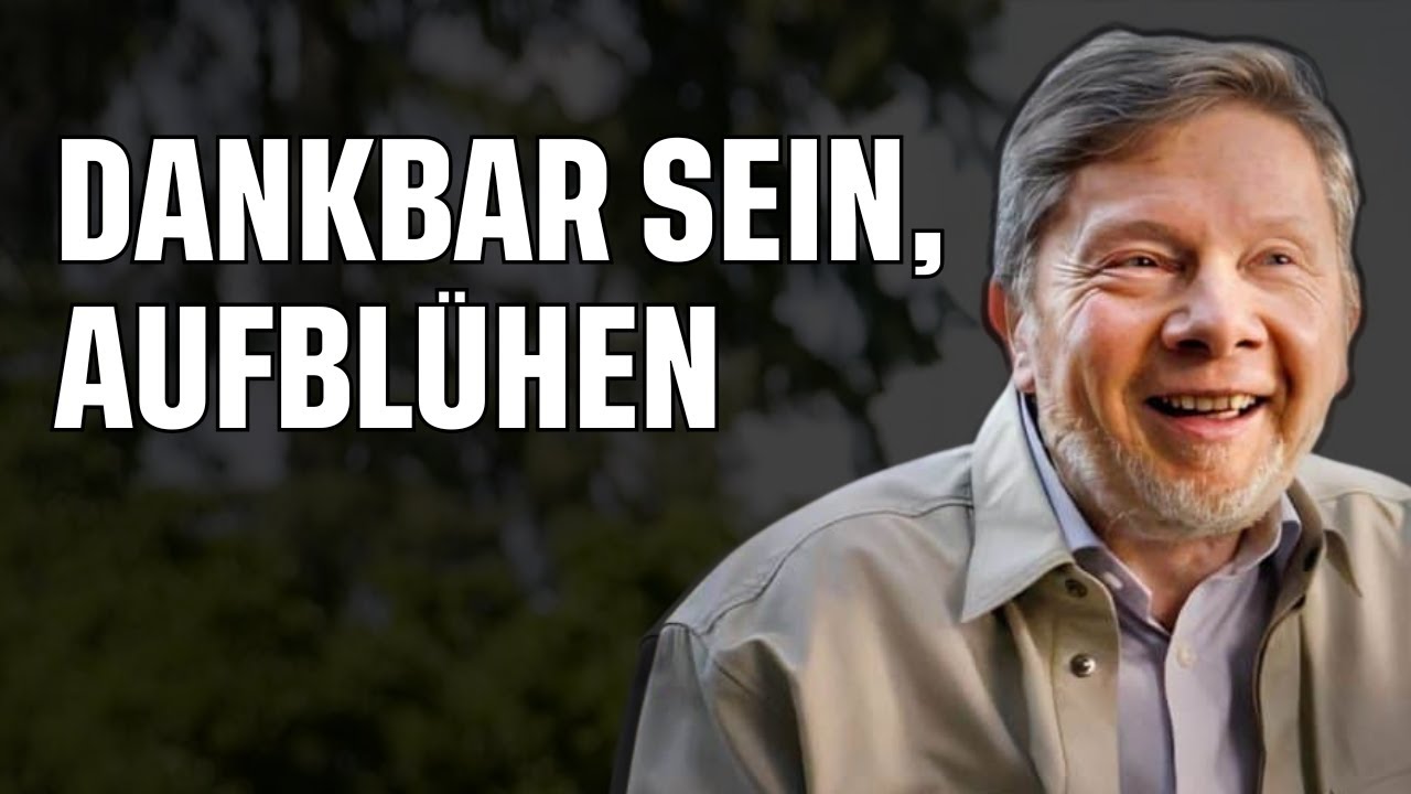 Das Fundament der Fülle liegt in der Dankbarkeit – Eckhart Tolle