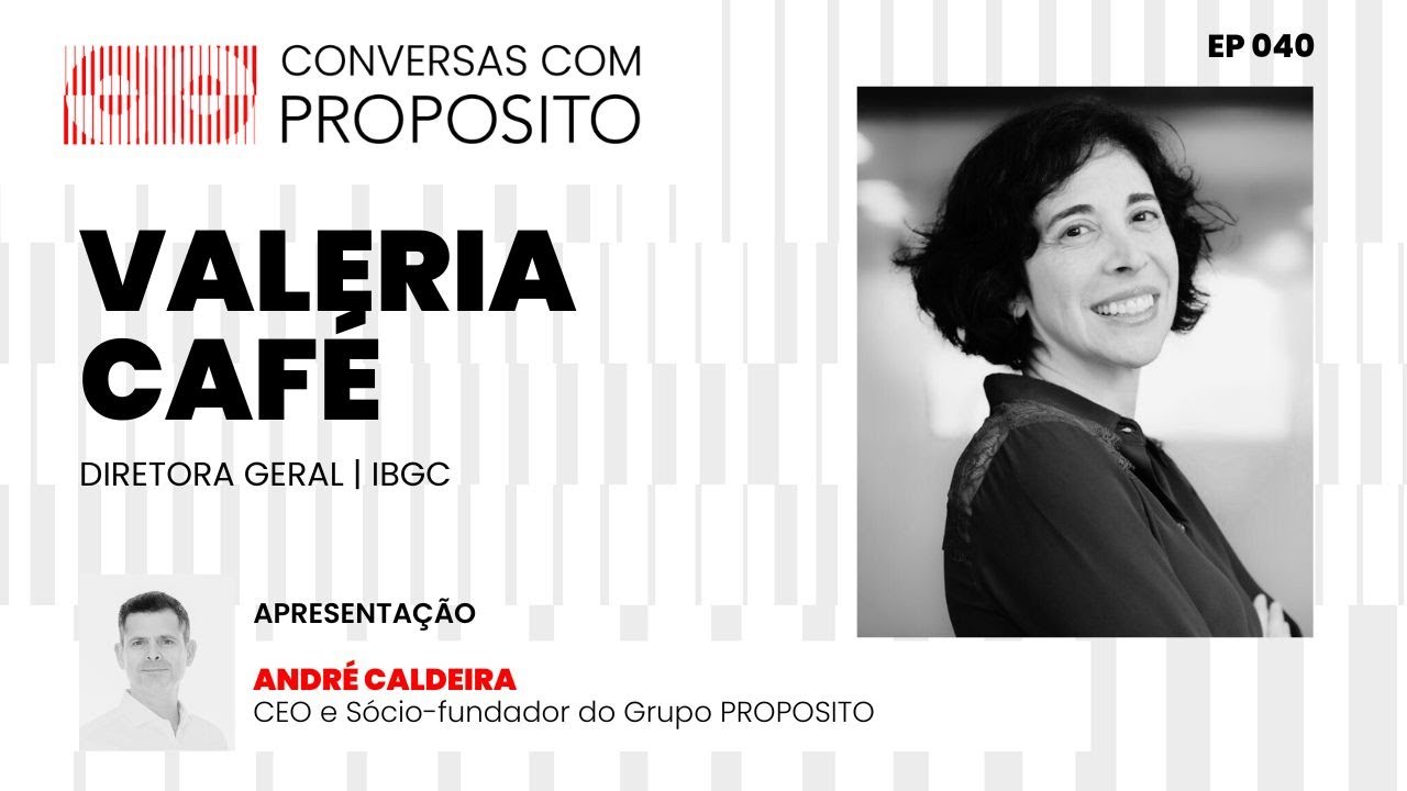 #40 - Valeria Café | Diretora Geral - IBGC