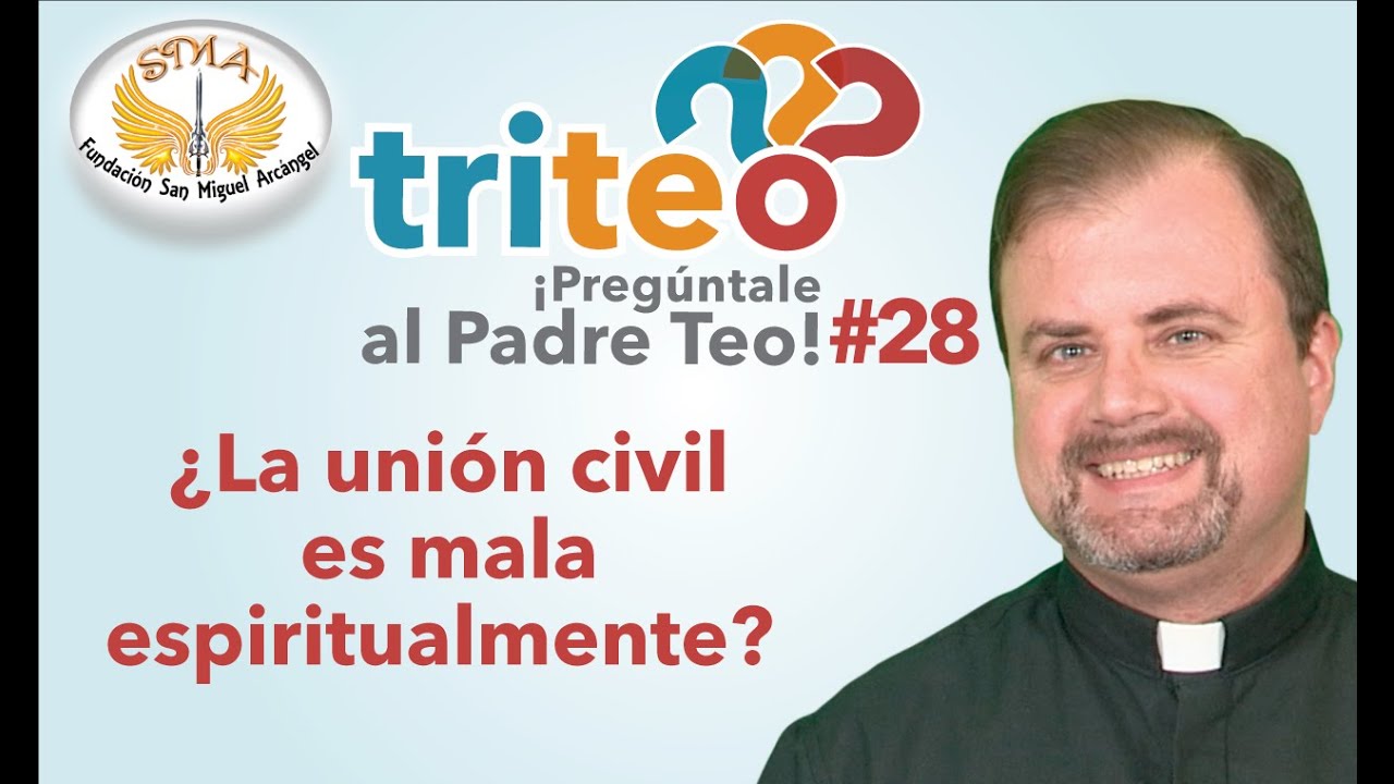 triteo #28 ¿La unión civil es mal espiritualmente?