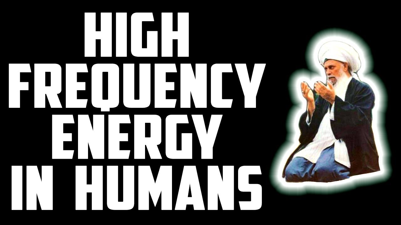 Frequency and Energy within Humans - Adab | Sufi Meditation Center