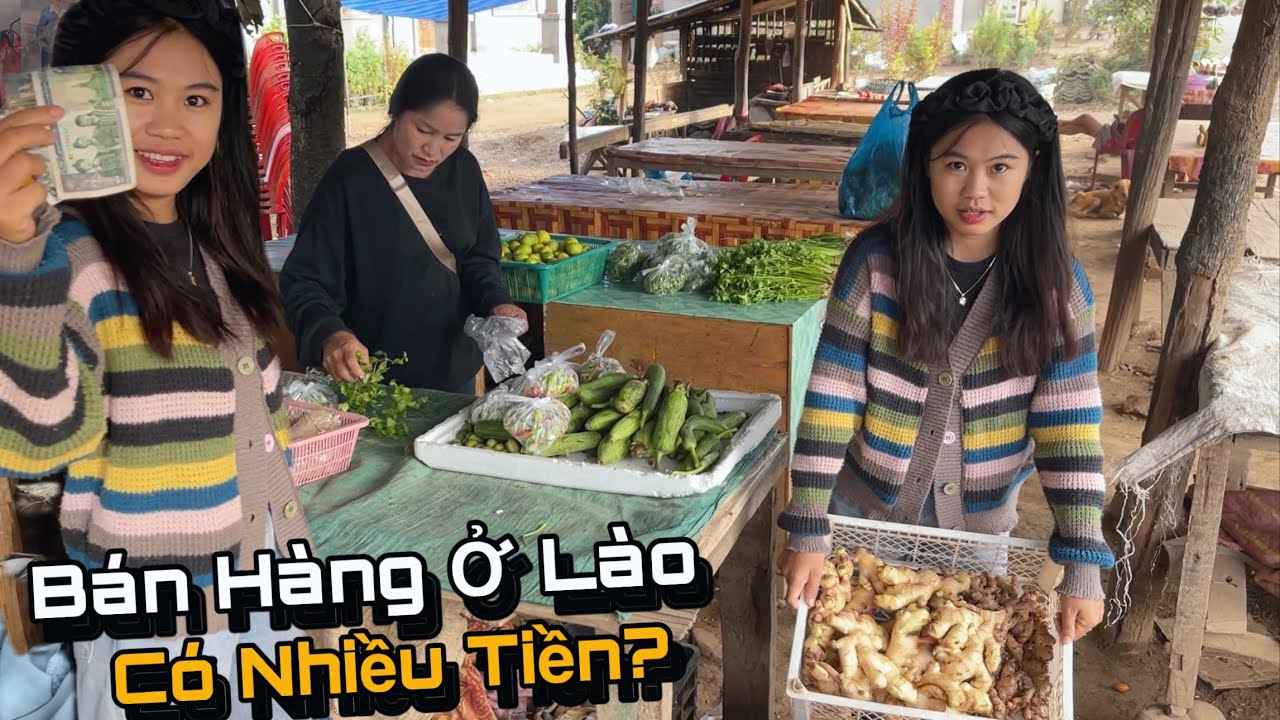 Em Chít Phụ Mẹ Bán Hàng Ở Chợ Kiếm Bội Tiền Và Bữa Cơm Hạnh Phúc Bên Gia Đình Ở Quê Lào.