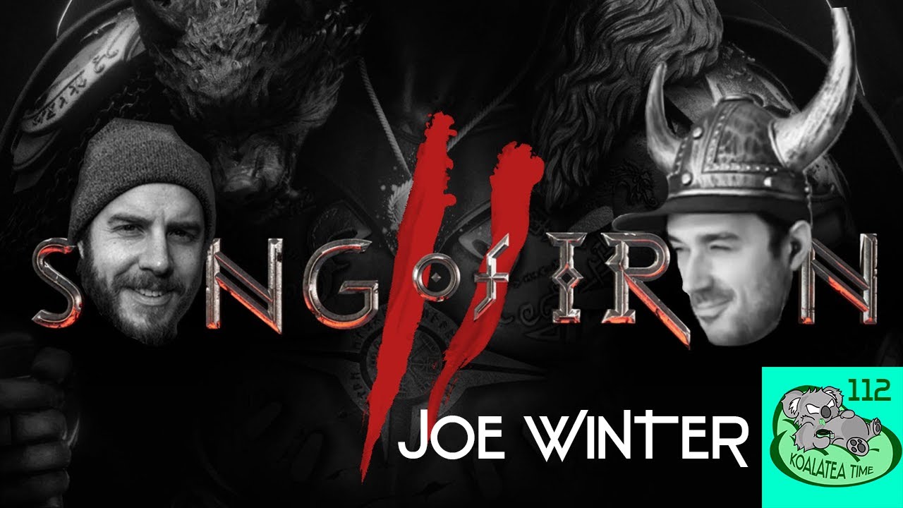 Koalatea Time #112 - Joe Winter, Song of Iron 2