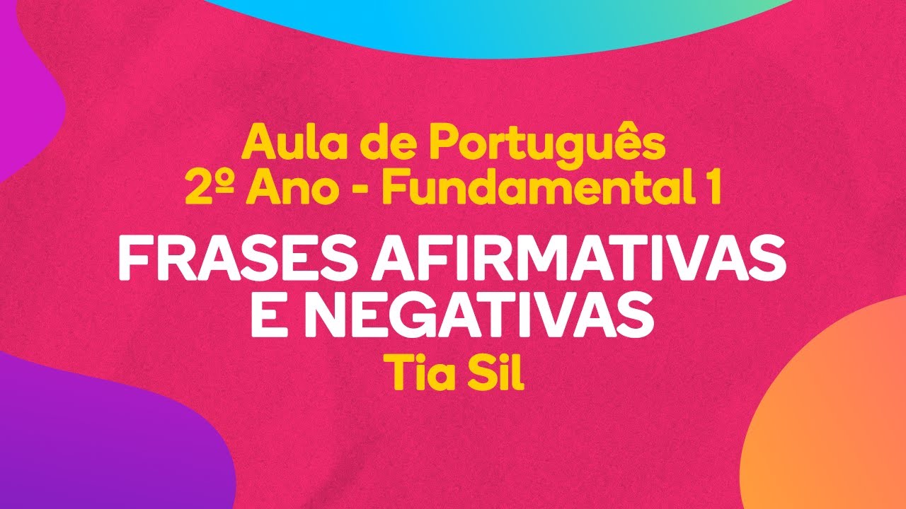Frases Afirmativas e Negativas  - Aula de Português - 2º ano Fundamental 1