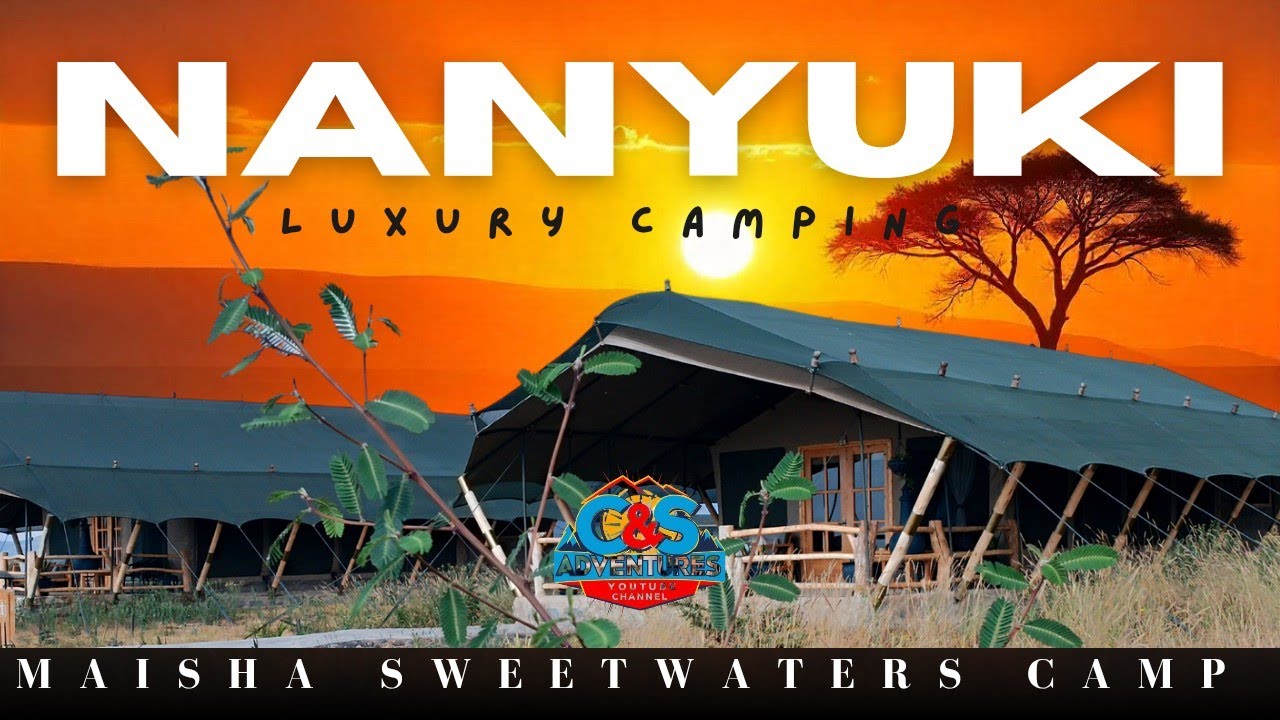 НАНЮКИ: Роскошный кемпинг в MAISHA SWEETWATERS во время сафари в ОЛПЕДЖЕТУ #roadtrip #kenya