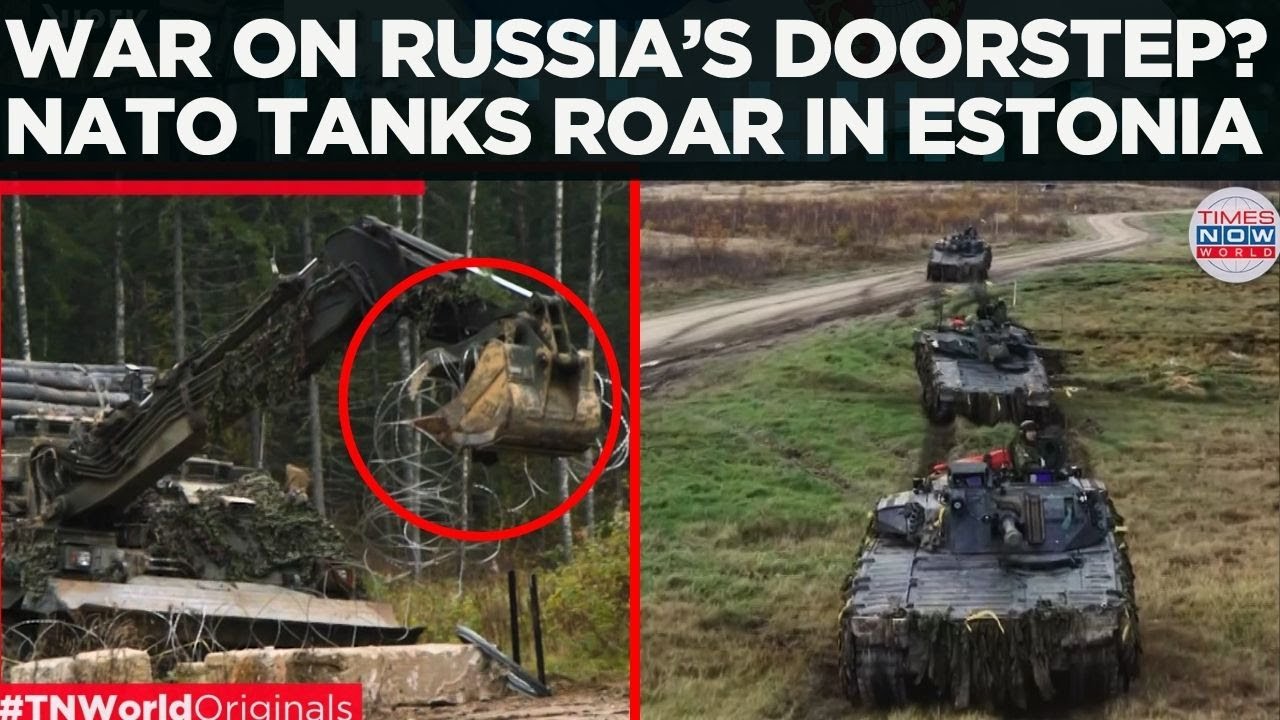 NATO MOVES CLOSER TO WAR? 1,000 Troops and Tanks Rehearse ‘Real Combat’ in Estonia | World News