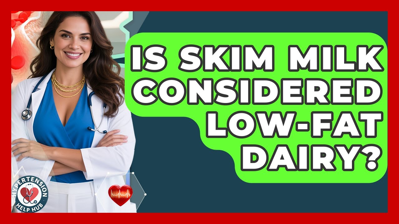 Is Skim Milk Considered Low-Fat Dairy? - Hypertension Help Hub