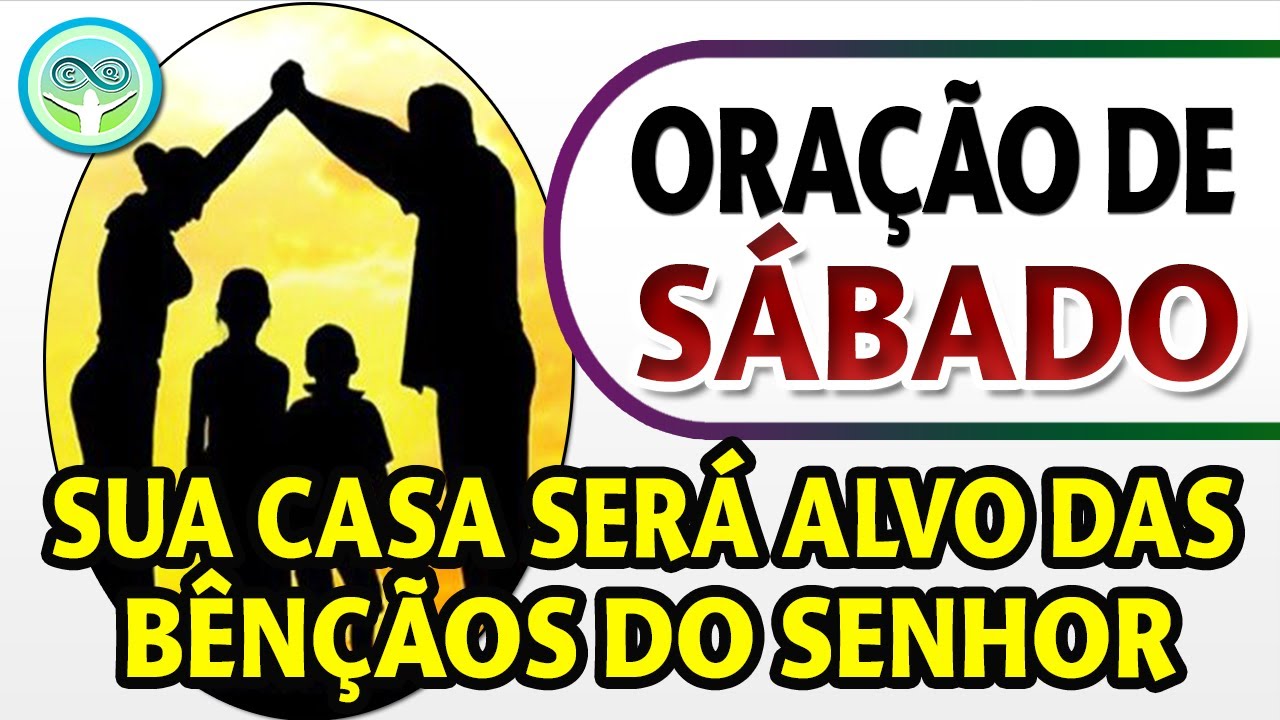 ORA&Ccedil;&Atilde;O DE S&Aacute;BADO - SUA CASA SER&Aacute; ALVO DAS B&Ecirc;N&Ccedil;&Atilde;OS DO SENHOR