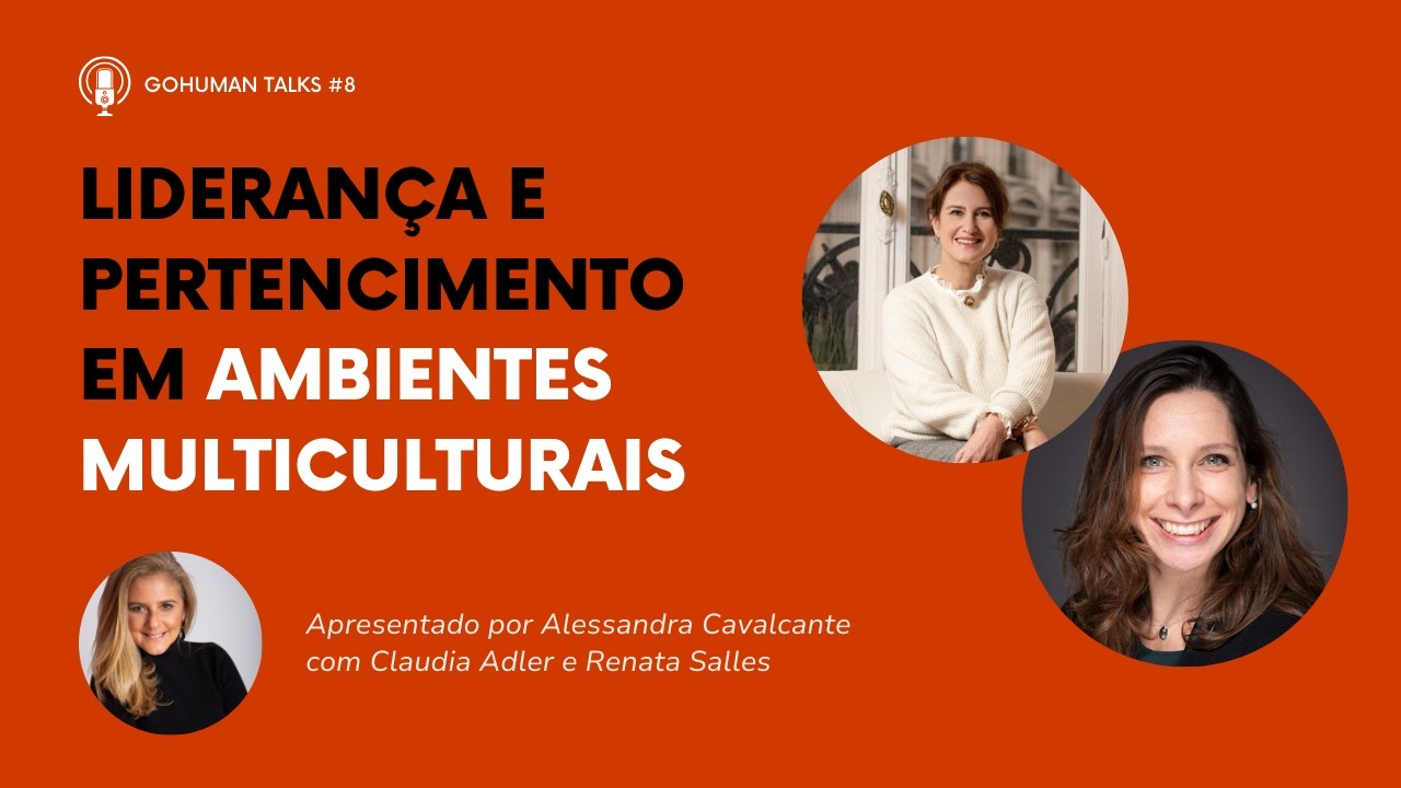 GoHuman Talks #8 – Liderança e pertencimento em ambientes multiculturais