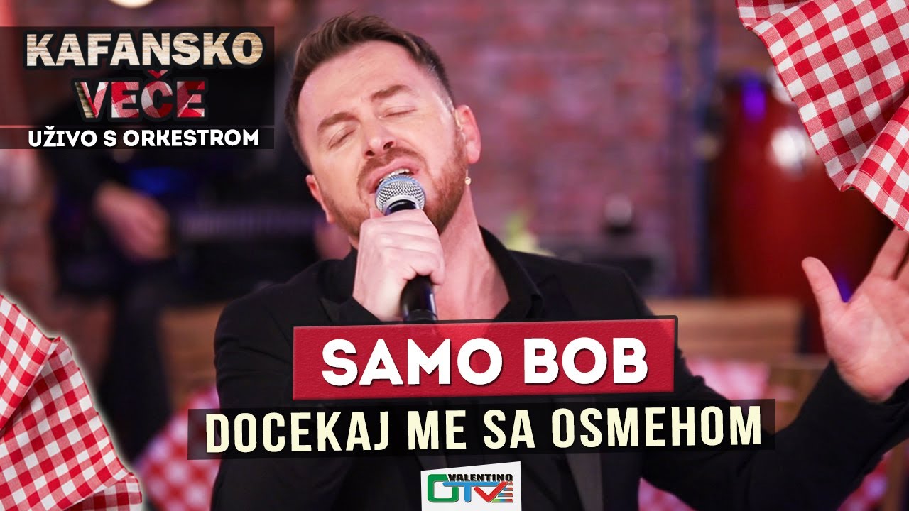 SAMO BOB - DOCEKAJ ME SA OSMEHOM | 2021 | UZIVO | OTV VALENTINO