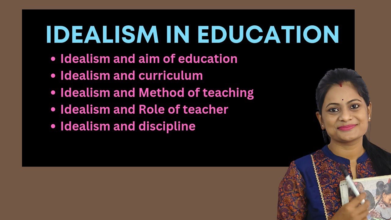 Idealism on curriculum | Method of teaching | role of teacher and discipline