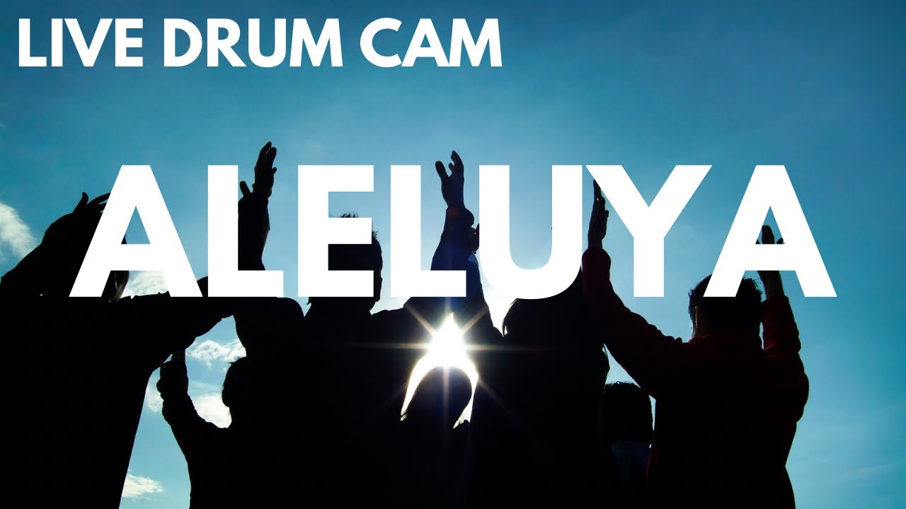 Aleluya (Live Drum Cam)