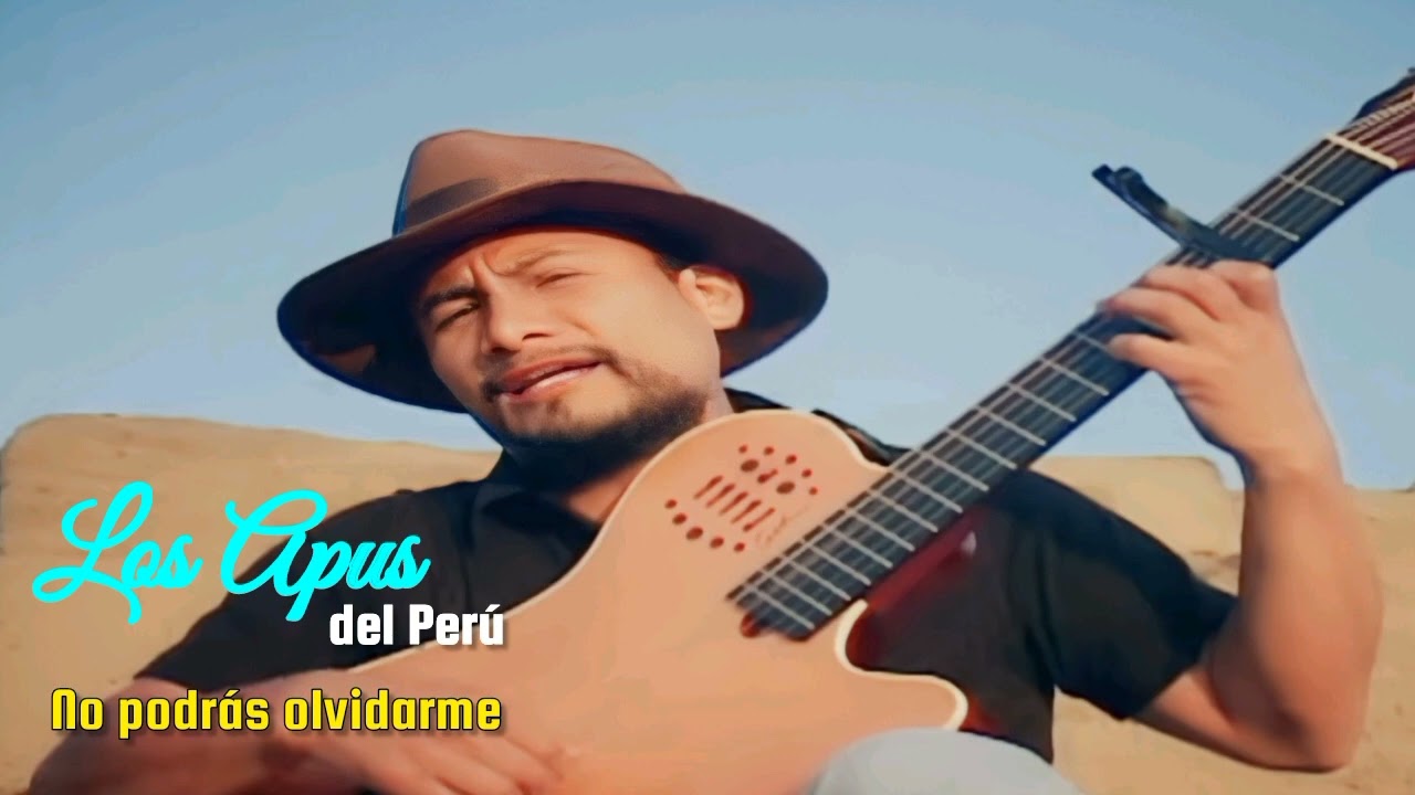 No podrás olvidarme - Los Apus del Perú / la música que nunca pasará de moda...